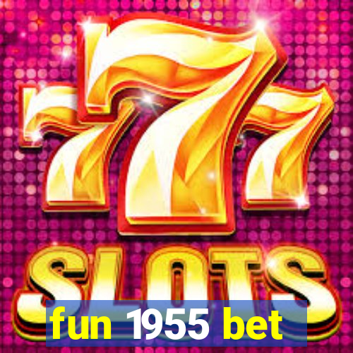 fun 1955 bet